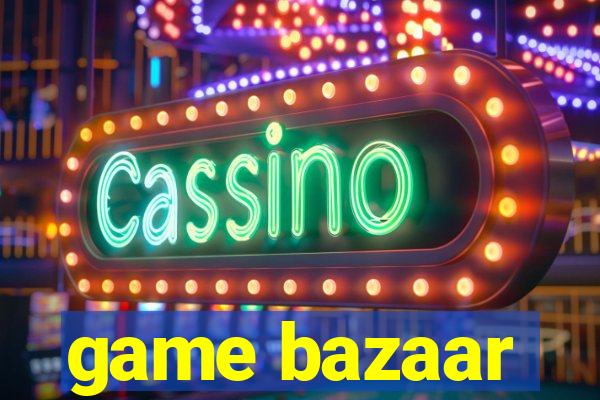 game bazaar